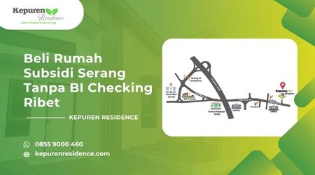 Beli rumah subsidi Serang tanpa BI checking ribet